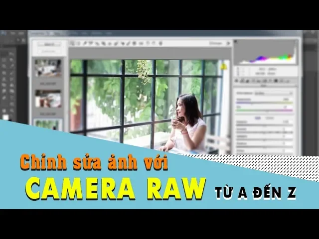Chỉnh sửa ảnh với camera raw từ a đến z
