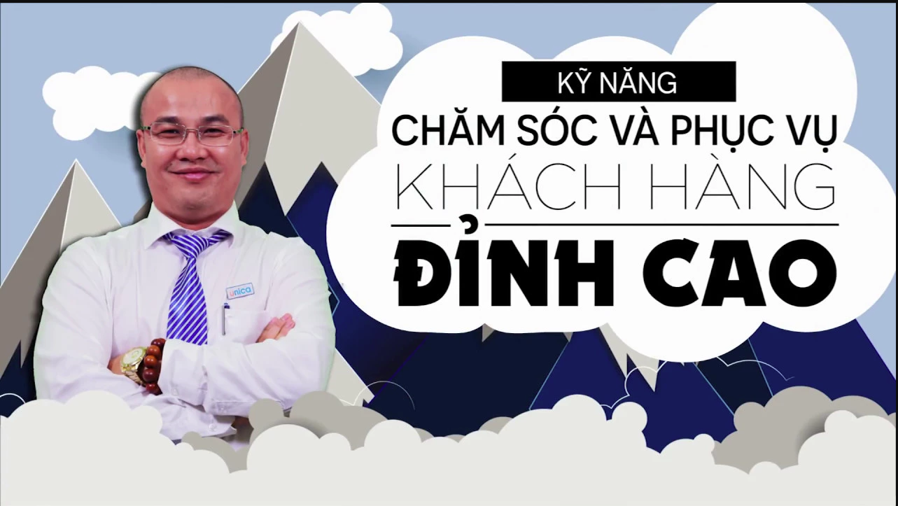 Kỹ năng chăm sóc và phục vụ khách hàng đỉnh cao