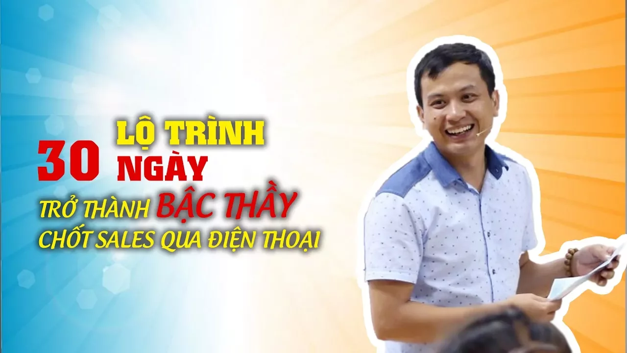 Lộ trình 30 Ngày trở thành bậc thầy Chốt sales qua điện thoại