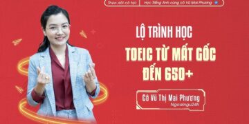 KHÓA HỌC TOEIC MAI PHƯƠNG