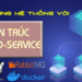 Xây dựng hệ thống với kiến trúc Micro-service