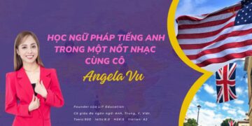 Học Ngữ pháp tiếng Anh cùng cô Angela Vu