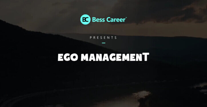 Ego management - Hài hòa giữa cái "tôi" và "chúng ta" trong công việc