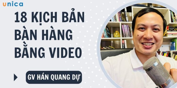 18 kịch bản bán hàng bằng video