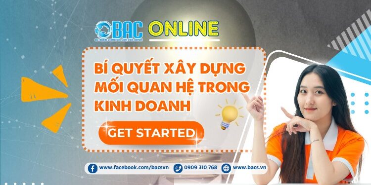 Bí quyết xây dựng mối quan hệ trong kinh doanh