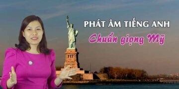 Phát âm tiếng Anh chuẩn giọng Mỹ