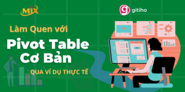 MixEducation - Làm quen với Pivot Table Cơ Bản qua ví dụ thực tế
