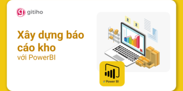 PowerBI Ứng dụng - Xây dựng Báo cáo quản trị Kho với PowerBI