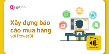 Power BI Ứng dụng - Xây dựng Báo cáo Mua hàng với PowerBI