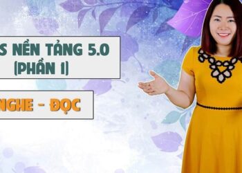 IELTS nền tảng 5.0 phần 1 (Nghe - đọc)
