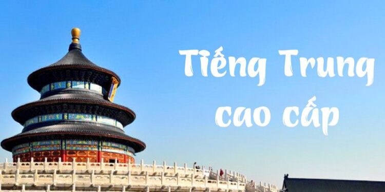 Tiếng Trung cao cấp Tiếng Trung cao cấp