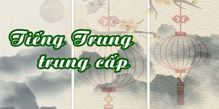 Tiếng Trung trung cấp Tiếng Trung trung cấp
